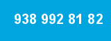938 992 81 82
